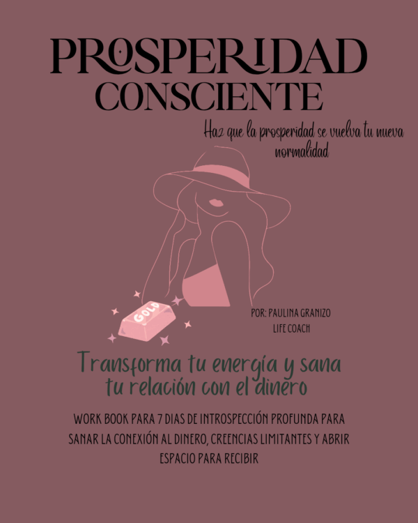 Prosperidad consciente: Transforma tu energía y sana tu relación con el dinero